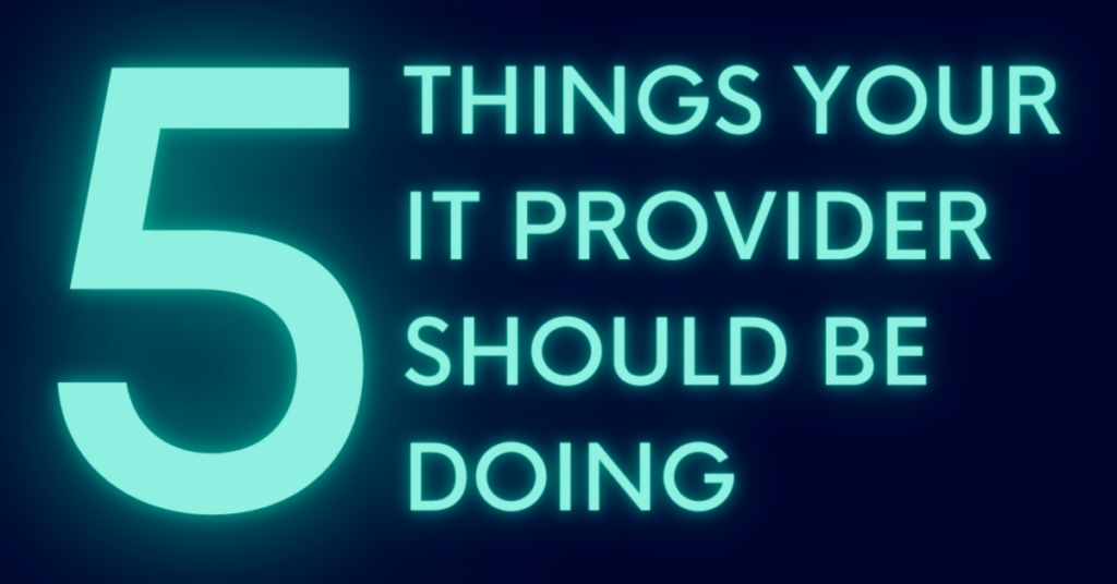 5 Things Your IT Provider Should be Doing